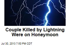 Couple Killed by Lightning Were on Honeymoon