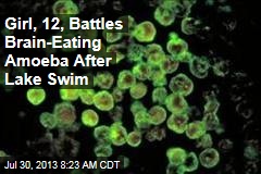 Girl, 12, Battles Brain-Eating Amoeba After Lake Swim