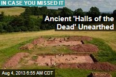 Ancient &#39;Halls of the Dead&#39; Unearthed