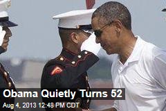Obama Quietly Turns 52