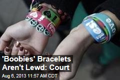 &#39;Boobies&#39; Bracelets Aren&#39;t Lewd: Court