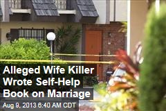 Alleged Wife Killer Wrote Self-Help Book on Marriage