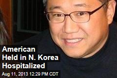 American Held in N. Korea Hospitalized