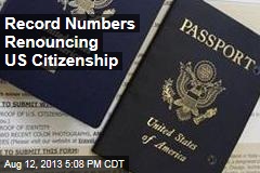 Record Numbers Renouncing US Citizenship