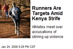 Runners Are Targets Amid Kenya Strife
