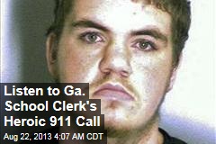 Listen to Georgia School Clerk&#39;s Heroic 911 Call