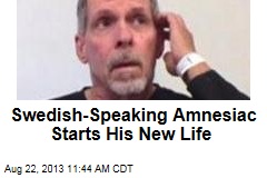 Swedish-Speaking Amnesiac Starts His New Life
