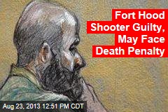 Fort Hood Shooter Guilty, May Face Death Penalty