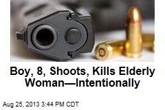 Boy, 8, Shoots, Kills Elderly Woman&mdash;Intentionally