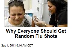 Why Everyone Should Get Random Flu Shots