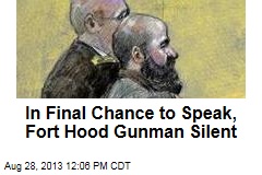In Final Chance to Speak, Fort Hood Gunman Silent