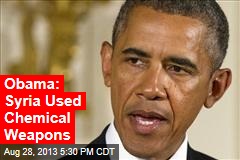 Obama: Syria Used Chemical Weapons