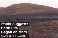 Did All Earth Life Begin on Mars?