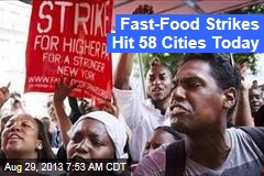 Fast-Food Strikes Hit 58 Cities Today