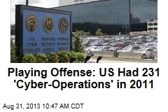 Playing Offense: US Had 231 &#39;Cyber-Operations&#39; in 2011