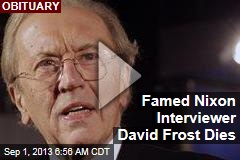 Famed Nixon Interviewer David Frost Dies