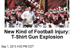 New Kind of Football Injury: T-Shirt Gun Explosion