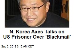 N. Korea Axes Talks on Ailing US Prisoner