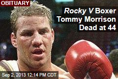 Rocky V Boxer Tommy Morrison Dead at 44