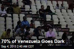 70% of Venezuela Goes Dark