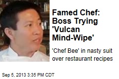 Famed Chef: Boss Trying &#39;Vulcan Mind-Wipe&#39;