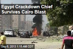 Egypt Crackdown Chief Survives Cairo Blast
