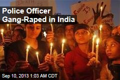 Police Officer Gang-Raped in India