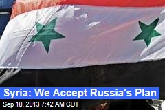 Syria: We Accept Russia&#39;s Plan