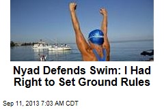 Nyad Defends Swim: I Had Right to Set Ground Rules