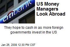 US Money Managers Look Abroad