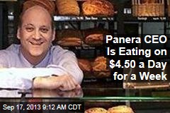 For a Week, Panera CEO Is Eating on $4.50 a Day