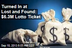 Turned In at Lost and Found: $6.3M Lotto Ticket