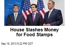 House Slashes Money for Food Stamps