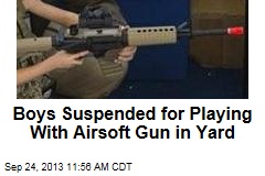 Boys Suspended for Playing With Airsoft Gun in Yard