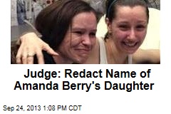 Judge: Redact Name of Amanda Berry&#39;s Daughter