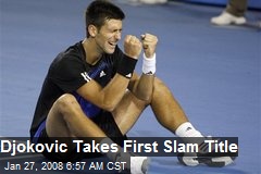 Djokovic Takes First Slam Title