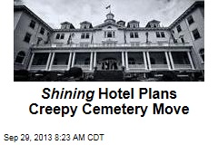 Shining Hotel Plans Creepy Cemetery Move