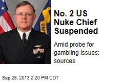 No. 2 US Nuke Chief Suspended