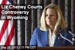 Liz Cheney Courts Controversy in Wyoming