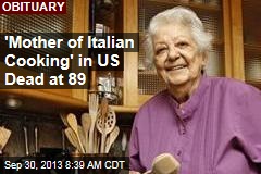 &#39;Mother of Italian Cooking&#39; in US Dead at 89