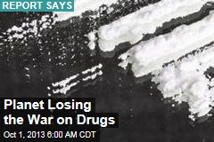 Across the Globe, We&#39;re Losing the War on Drugs
