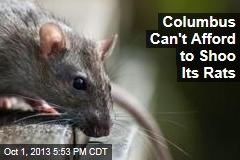Columbus Can&#39;t Afford to Shoo Its Rats