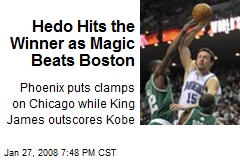 Hedo Hits the Winner as Magic Beats Boston