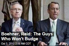 Boehner, Reid: The Guys Who Won&#39;t Budge