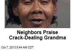 Neighbors Praise Crack-Dealing Grandma