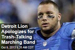 Detroit Lion Apologizes for Trash-Talking Marching Band