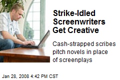 Strike-Idled Screenwriters Get Creative