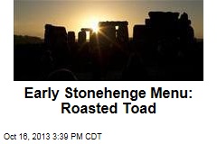Early Stonehenge Menu: Roasted Toad