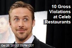 10 Gross Violations at Celeb Restaurants