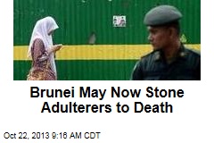Brunei May Now Stone Adulterers to Death